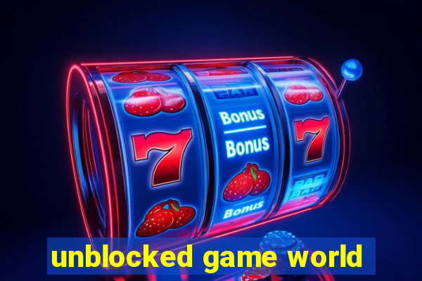 unblocked game world